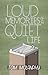 Loud Memories of A Quiet Life by Tom Molanphy
