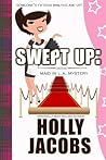 Swept Up: A Maid In LA Mystery (Maid In LA Mysteries Book 4)