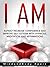 I AM: Rapidly Increase Confidence and Improve Self Esteem with Hypnosis, Meditation and Affirmations