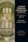 Jeremiah, Lamentations: Volume 12 (Ancient Christian Commentary on Scripture)