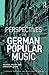 Perspectives on German Popular Music (Ashgate Popular and Folk Music Series)