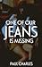 One Of Our Jeans Is Missing