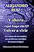 Y ahora... qué hago sin ti? VOLVER A VIVIR by Alejandro Ruiz
