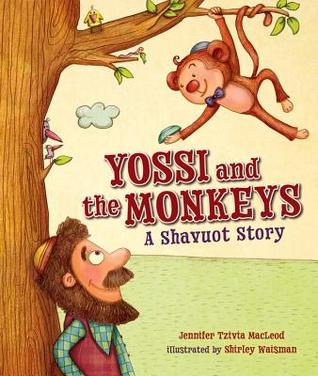 Yossi and the Monkeys: A Shavuot Story (Hardcover)