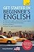 Get Started in Beginner's American English: A Short Four-Skill Foundation Course EFL/ESL (Teach Yourself)