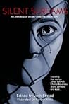 Silent Screams: An Anthology of Socially Conscious Dark Fiction Silent Screams: An Anthology of Socially Conscious Dark Fiction