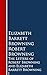 The Letters of Robert Browning and Elizabeth Barrett Browning by Elizabeth Barrett Browning The Letters of Robert Browning and Elizabeth Barrett Browning by Elizabeth Barrett Browning