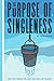 The Purpose of Singleness by Joshua Eze
