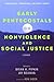 Early Pentecostals on Nonviolence and Social Justice: A Reader (Pentecostals, Peacemaking, and Social Justice)