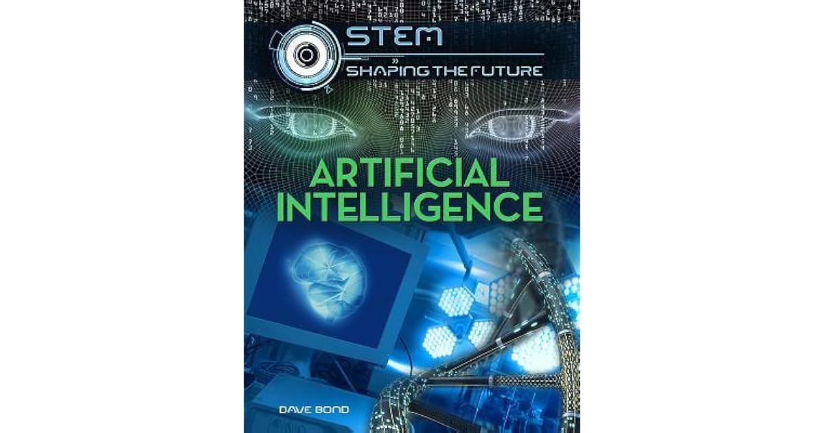 Artificial Intelligence By Dave Bond