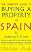 The Complete Guide to Buying a Property in Spain: 12th Edition
