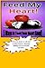 Feed My Heart! by T.R. Johnson Ford