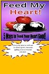 Feed My Heart!: G...