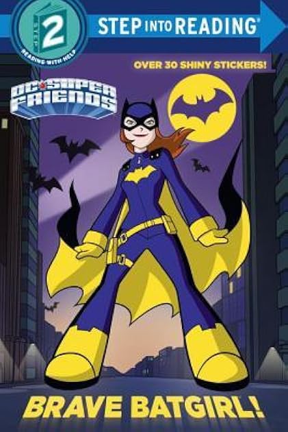 Brave Batgirl! (DC Super Friends) (Step into Reading)