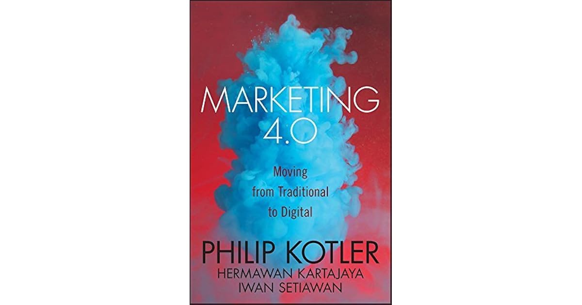 Marketing 4 0 Moving From Traditional To Digital By Philip Kotler Marketing 4 0 Moving From Traditional To Digital By Philip Kotler