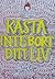 Kasta inte bort ditt liv by John Piper Kasta inte bort ditt liv by John Piper