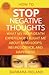 How To Stop Negative Thoughts: What My Near Death Experience Taught Me About Mind Loops, Neuroscience, and Happiness