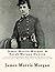 James Morris Morgan & Sarah Morgan Dawson: The Life of A Confederate Naval Officer & The Diary of His Confederate Sister With Photographs From The American Civil War