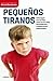 Pequeños tiranos (Padres e hijos) (Spanish Edition)
