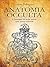 Anatomia Occulta: L'iconologia del corpo umano nelle scienze esoteriche (Italian Edition)