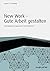 New Work - Gute Arbeit gestalten: Psychologisches Empowerment von Mitarbeitern (Haufe Fachbuch 10167) (German Edition)