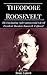 Theodore Roosevelt by History Explored