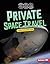 Private Space Travel: A Space Discovery Guide