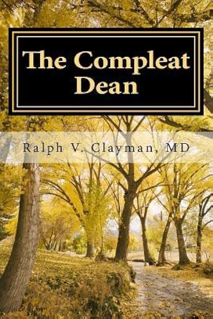 The Compleat Dean: A Guide to Academic Leadership in an Age of Uncertainty