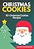 Christmas Cookies: 50 Christmas Cookies Recipes (Christmas Cookbooks Book 2)