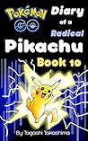 Pokemon Go: Diary of a Radical Pikachu (Pokemon Go Series, Book 10 of 10)