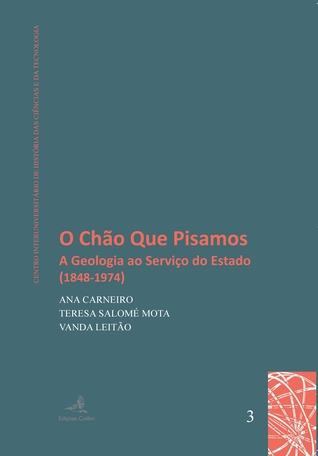 O chão que pisamos : a geologia ao serviço do Estado (1848-1974)