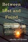 Between Lost and Found by Shelly Stratton