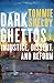 Dark Ghettos: Injustice, Di...