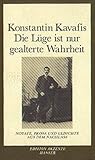 Die Lüge ist nur gealterte Wahrheit: Notate, Prosa und Gedichte aus dem Nachlass