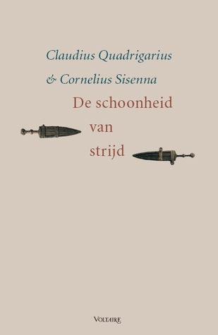 De schoonheid van strijd. Verzamelde prozafragmenten (Bibliotheca Latina Archaica, #6)