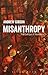 Misanthropy: The Critique o...