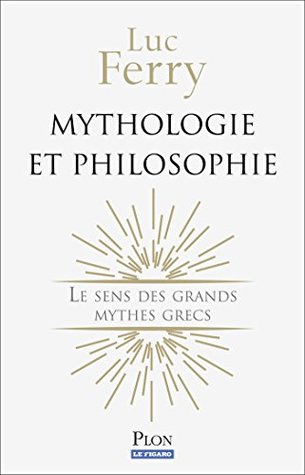 Mythologie et philosophie (Hors collection) (French Edition)