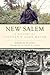 New Salem: A History of Lincoln's Alma Mater (Brief History)