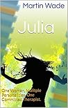 Julia: One Woman, Multiple Personalities, One Committed Therapist.