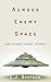 Across Enemy Space and Othe...