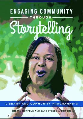 Engaging Community through Storytelling: Library and Community Programming