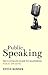 Public Speaking: The Ultimate Guide to Mastering Public Speaking