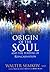 Origin of the Soul and the ...