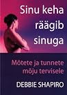 Sinu keha räägib ...