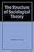 The Structure of Sociological Theory