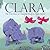 Clara: The True Story of Clara the Rhino