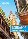 Moon Cartagena & Colombia's Caribbean Coast (Moon Handbooks)