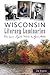Wisconsin Literary Luminaries: From Laura Ingalls Wilder to Ayad Akhtar