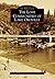 The Lost Communities of Lake Oroville by Larry R. Matthews