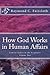 How God Works in Human Affairs (Concise Studies in the Scriptures)